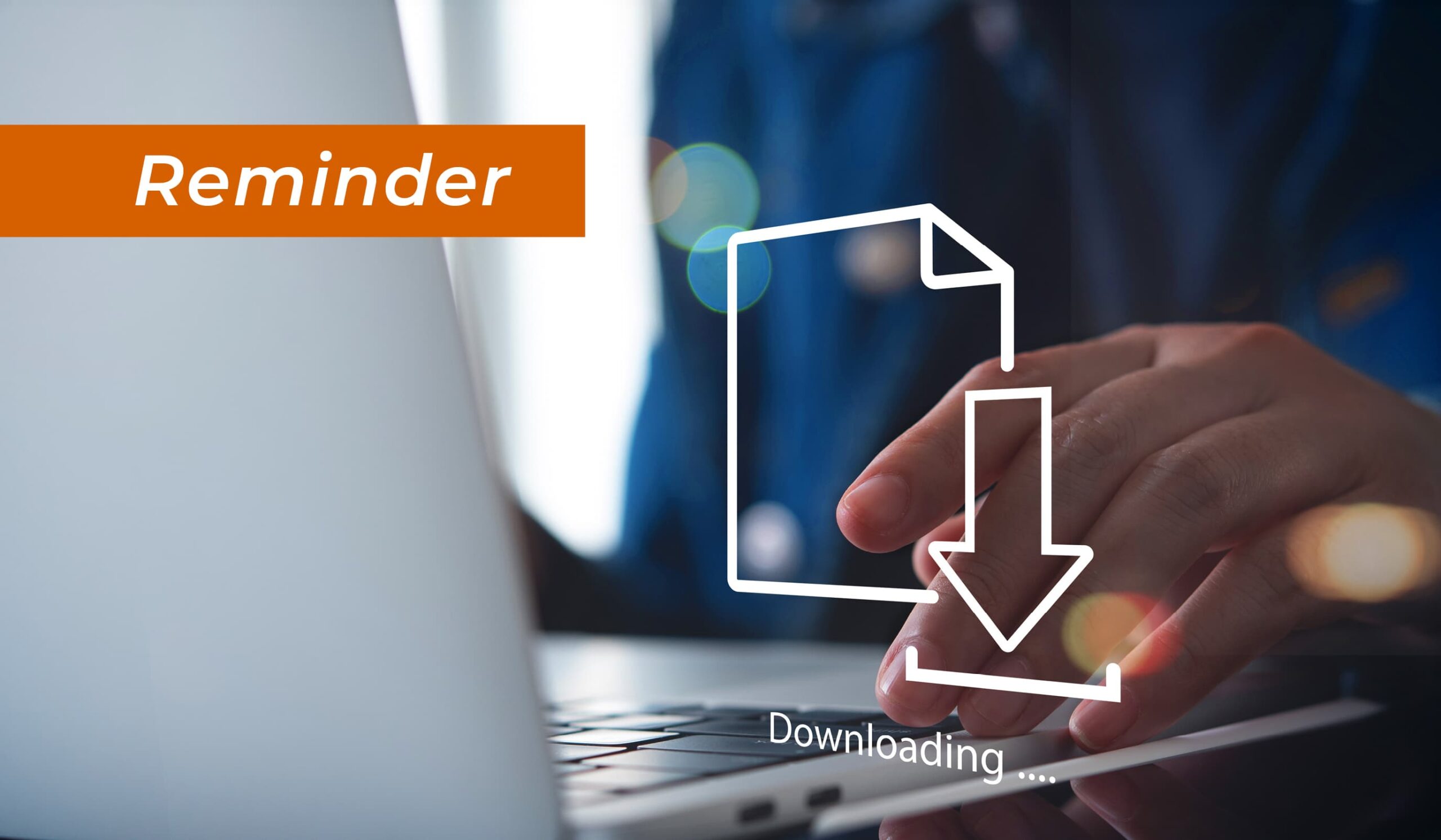 "Reminder" with a download icon in the foreground and laptop in the background